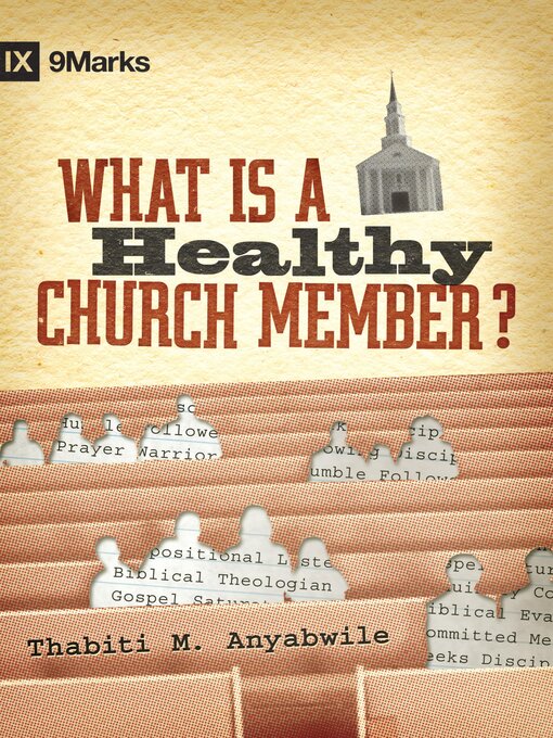 Title details for What Is a Healthy Church Member? by Thabiti M. Anyabwile - Wait list